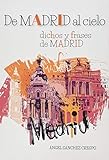 DE MADRID AL CIELO: DICHOS Y FRASES DE MADRID