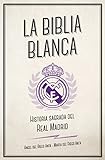 La biblia blanca: Historia sagrada del Real Madrid (Córner)