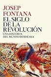 El siglo de la revolución: Una historia del mundo desde 1914 (Serie Mayor)