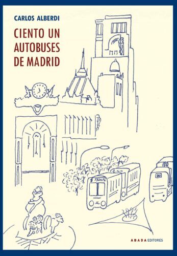 CIENTO UN AUTOBUSES DE MADRID de ALBERDI ALONSO CARLOS