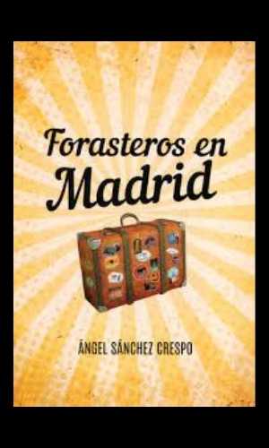 Forasteros en Madrid de Sánchez Crespo Ángel