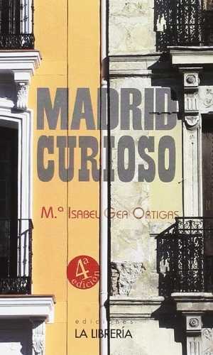 Madrid curioso de Gea Ortigas María Isabel