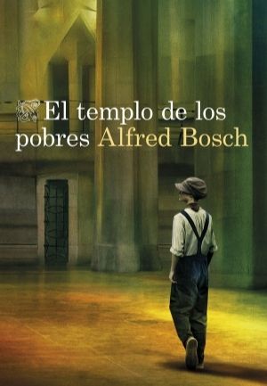 El templo de los pobres de Alfred Bosch