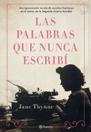 Las palabras que nunca escribí de Jane Thynne